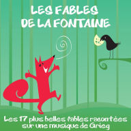 Les 17 plus belles fables la Fontaine: Les plus beaux contes pour enfants (Abridged)