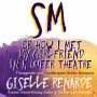SM, or How I Met My Girlfriend in a Queer Theatre