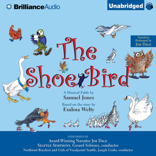 The Shoe Bird: A Musical Fable by Samuel Jones. Based on a Story by Eudora Welty