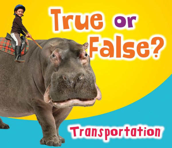 True or False? Transportation