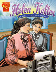 Helen Keller : Courageous Advocate