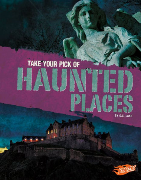 Take Your Pick of Haunted Places