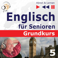 Englisch für Senioren. Grundkurs: Teil 5. Auf Reisen (Hören & Lernen)