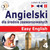 Angielski dla Â¿rednio zaawansowanych. Easy English: CzÂ¿Â¿Â¿ 4. Czas wolny (5 tematÃ³w konwersacyjnych na poziomie od A2 do B2 Â¿ SÂ¿uchaj & Ucz siÂ¿)