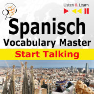 Spanish Vocabulary Master: Start Talking: 30 Topics at Elementary Level: A1-A2