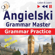 Angielski - Grammar Master: Grammar Practice - New Edition (Poziom ?rednio zaawansowany / zaawansowany: B2-C1 - S?uchaj & Ucz si?)
