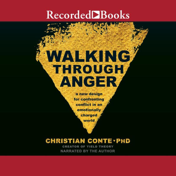 Walking Through Anger: A New Design for Confronting Conflict in an Emotionally Charged World