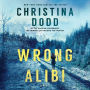 Wrong Alibi: A Twisted Small Town Mystery
