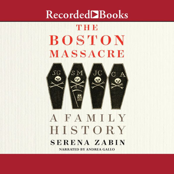 The Boston Massacre: A Family History