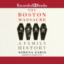 The Boston Massacre: A Family History