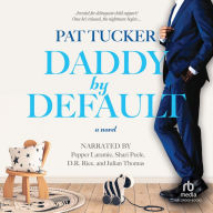 Daddy by Default: a novel