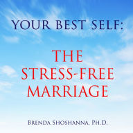 Your Best Self: The Stress-Free Marriage
