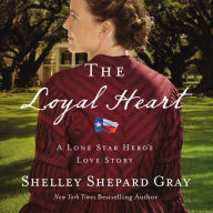 The Loyal Heart: A Lone Star HeroÂ¿s Love Story