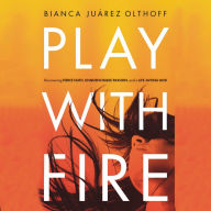 Play with Fire : Discovering Fierce Faith, Unquenchable Passion, and a Life-Giving God