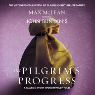 The Pilgrim's Progress : A Classic Story Wonderfully Told