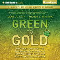 Green to Gold: How Smart Companies Use Environmental Strategy to Innovate, Create Value, and Build Competitive Advantage