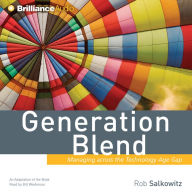 Generation Blend: Managing across the Technology Age Gap (Abridged)