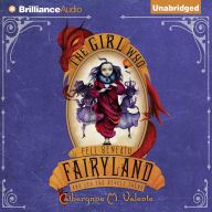 The Girl Who Fell Beneath Fairyland and Led the Revels There