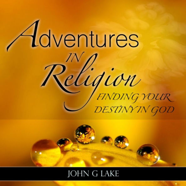 Adventures in Religion: Finding Your Destiny in God