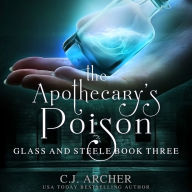 The Apothecary's Poison: Glass And Steele, Book 3