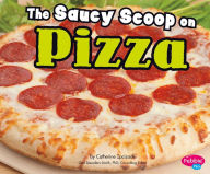 The Saucy Scoop on Pizza