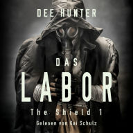 Das Labor. Band 1 der Shield-Trilogie: Zukunftsthriller