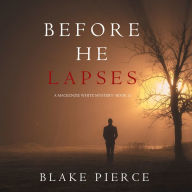 Before He Lapses (A Mackenzie White Mystery-Book 11)