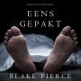 Eens Gepakt (een Riley Paige Mysterie--Boek #2)