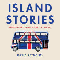 Island Stories: An Unconventional History of Britain