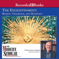 The Enlightenment: Reason, Tolerance, and Humanity