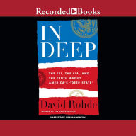 In Deep: The FBI, CIA, and the Truth about America's Deep State