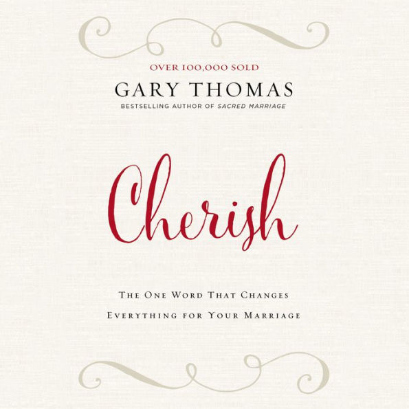 Cherish: The One Word That Changes Everything for Your Marriage