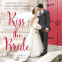 Kiss the Bride: Three Summer Love Stories