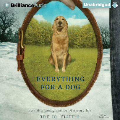 Title: Everything for a Dog, Author: Ann M. Martin, David Pittu