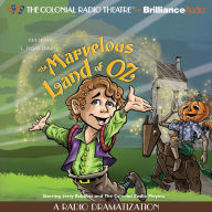 The Marvelous Land of Oz: A Radio Dramatization