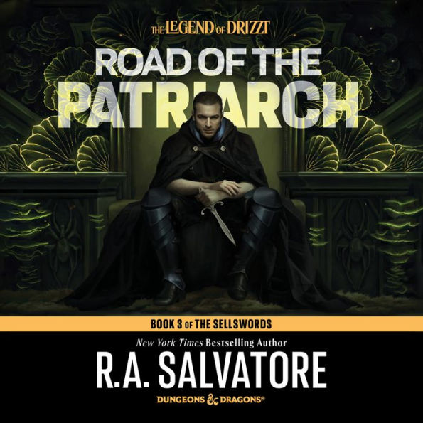 Road of the Patriarch: Sellswords Trilogy #3 (Legend of Drizzt #16)