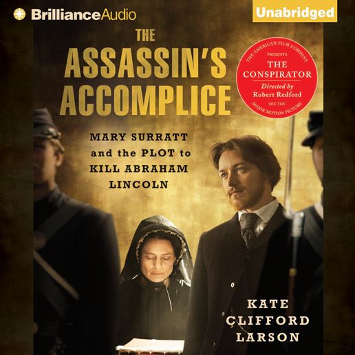 The Assassin's Accomplice: Mary Surratt and the Plot to Kill Abraham Lincoln