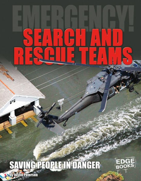 Search and Rescue Teams: Saving People in Danger