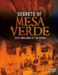 Secrets of Mesa Verde: Cliff Dwellings of the Pueblo