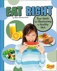 Eat Right: Your Guide to Maintaining a Healthy Diet