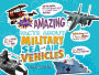 Totally Amazing Facts About Military Sea and Air Vehicles