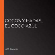 Cocos y Hadas. El coco azul