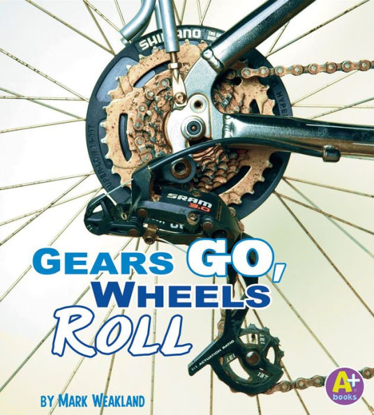 Gears Go, Wheels Roll