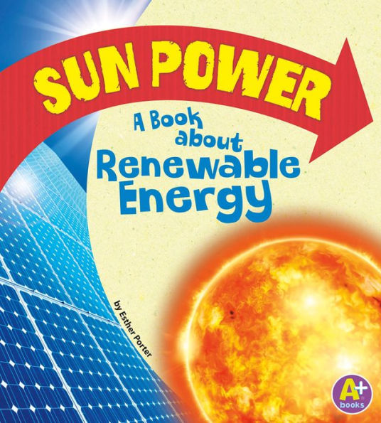 Sun Power: A Book about Renewable Energy