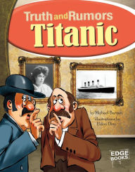 Titanic: Truth and Rumors