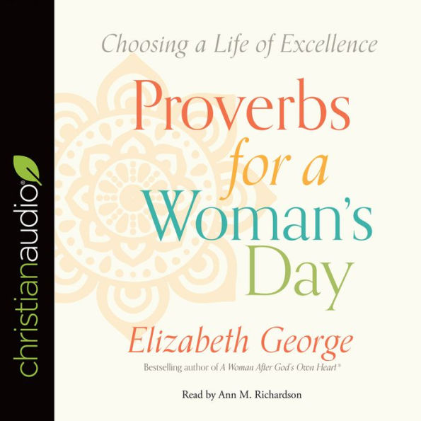 Proverbs for a Woman's Day: Choosing a Life of Excellence