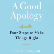 A Good Apology: Four Steps to Make Things Right