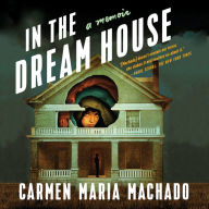 In the Dream House: A Memoir