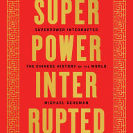Superpower Interrupted: The Chinese History of the World