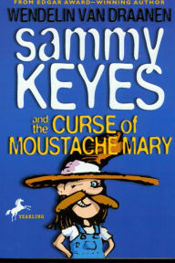 Sammy Keyes and the Curse of Moustache Mary